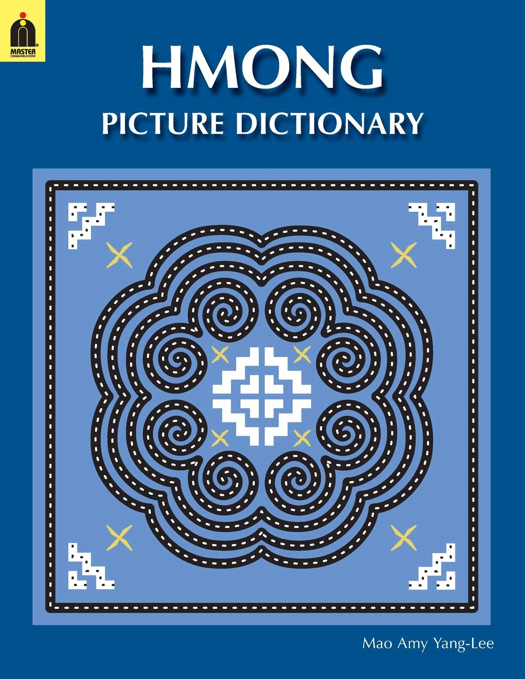 Hmong Picture Dictionary (EnglishWhite Hmong) Mao Amy YangLee