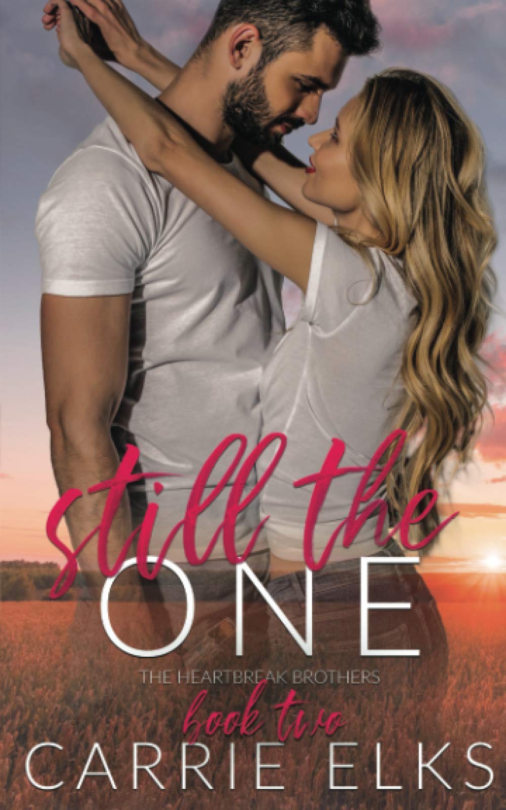 Still The One: A Small Town Friends to Lovers Romance (The Heartbreak Brothers)