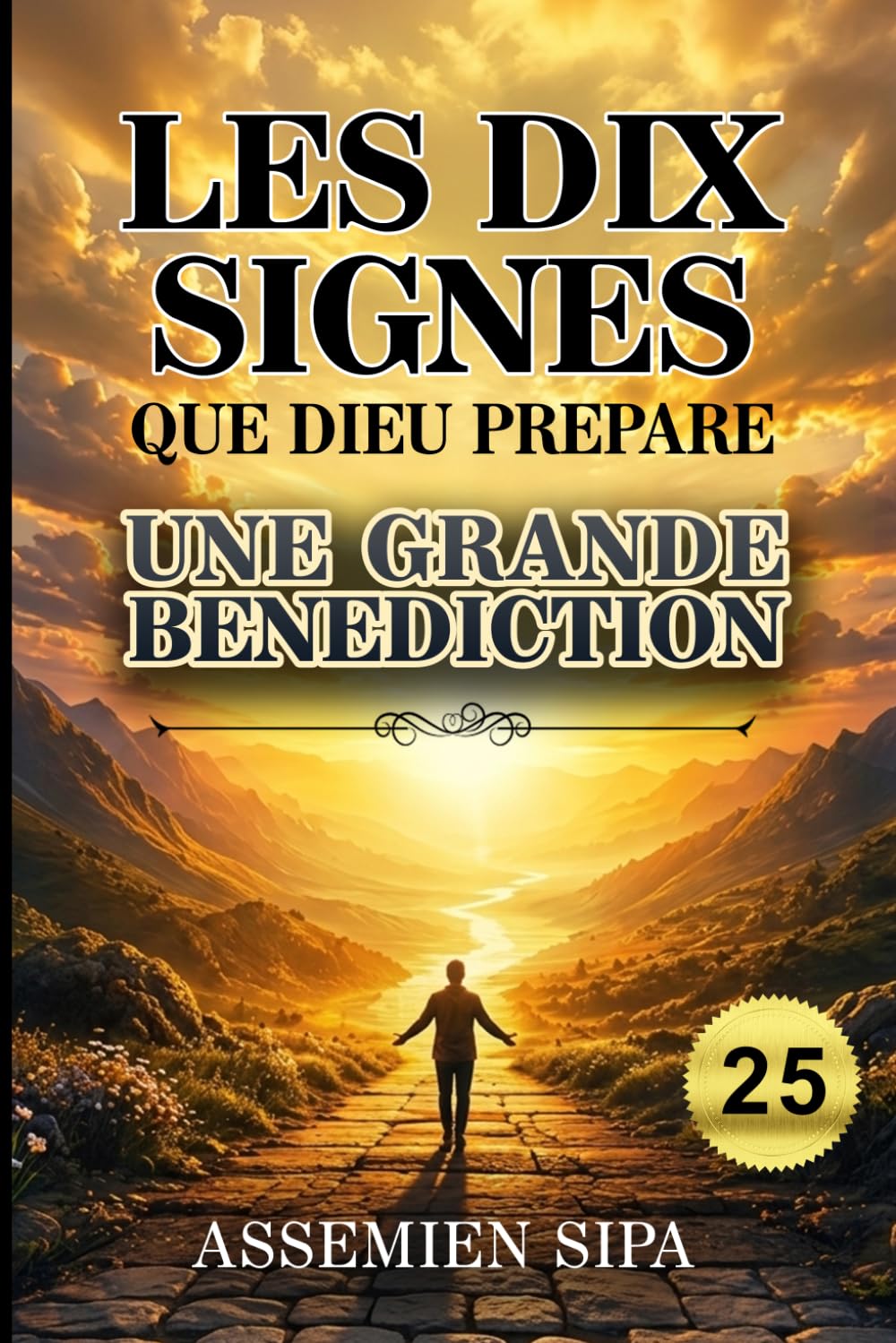 « Les Dix Signes que Dieu Prépare une Grande Bénédiction »: « Comment reconnaître la main de Dieu dans votre vie »