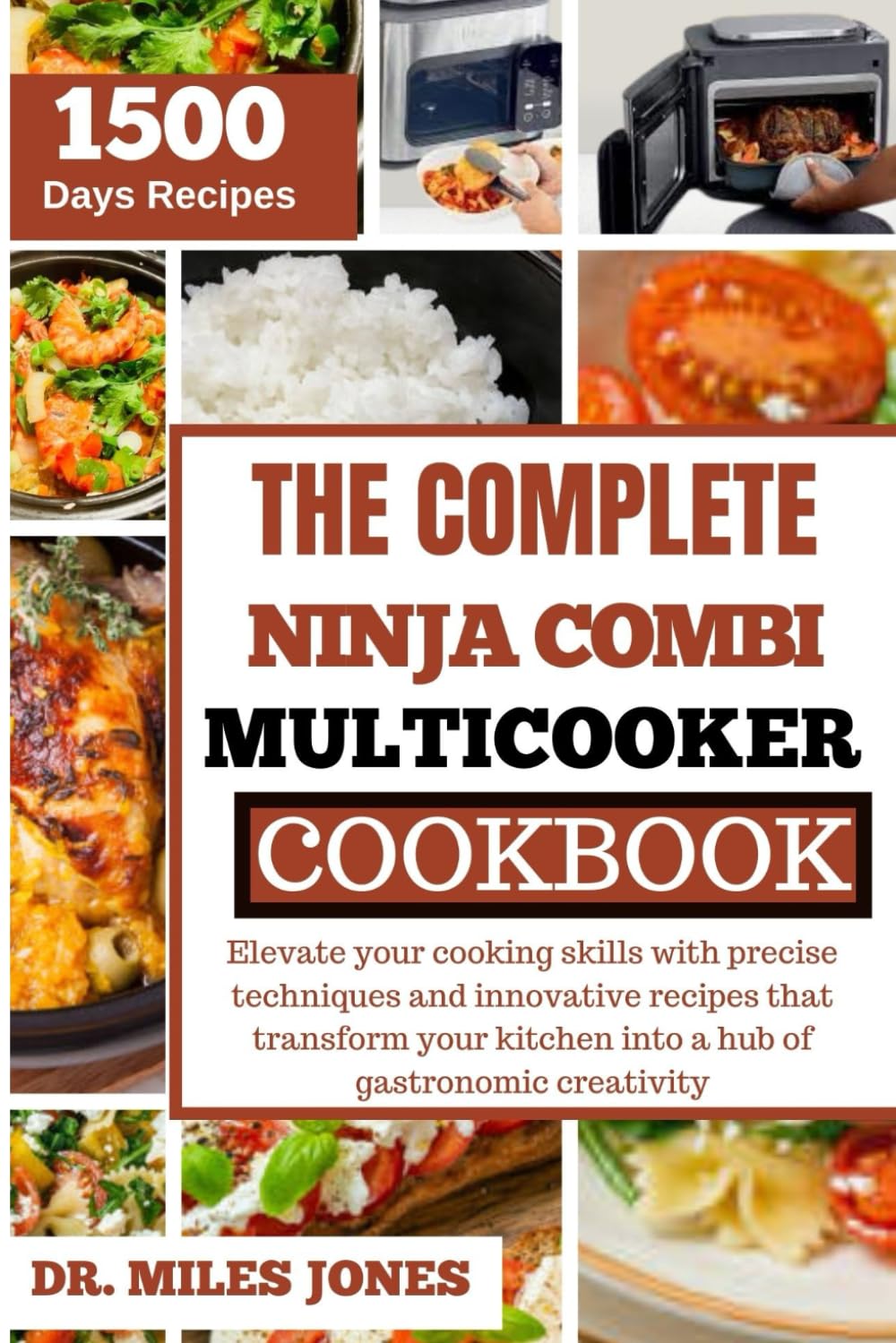 THE COMPLETE NINJA COMBI MULTICOOKER COOKBOOK Elevate your cooking