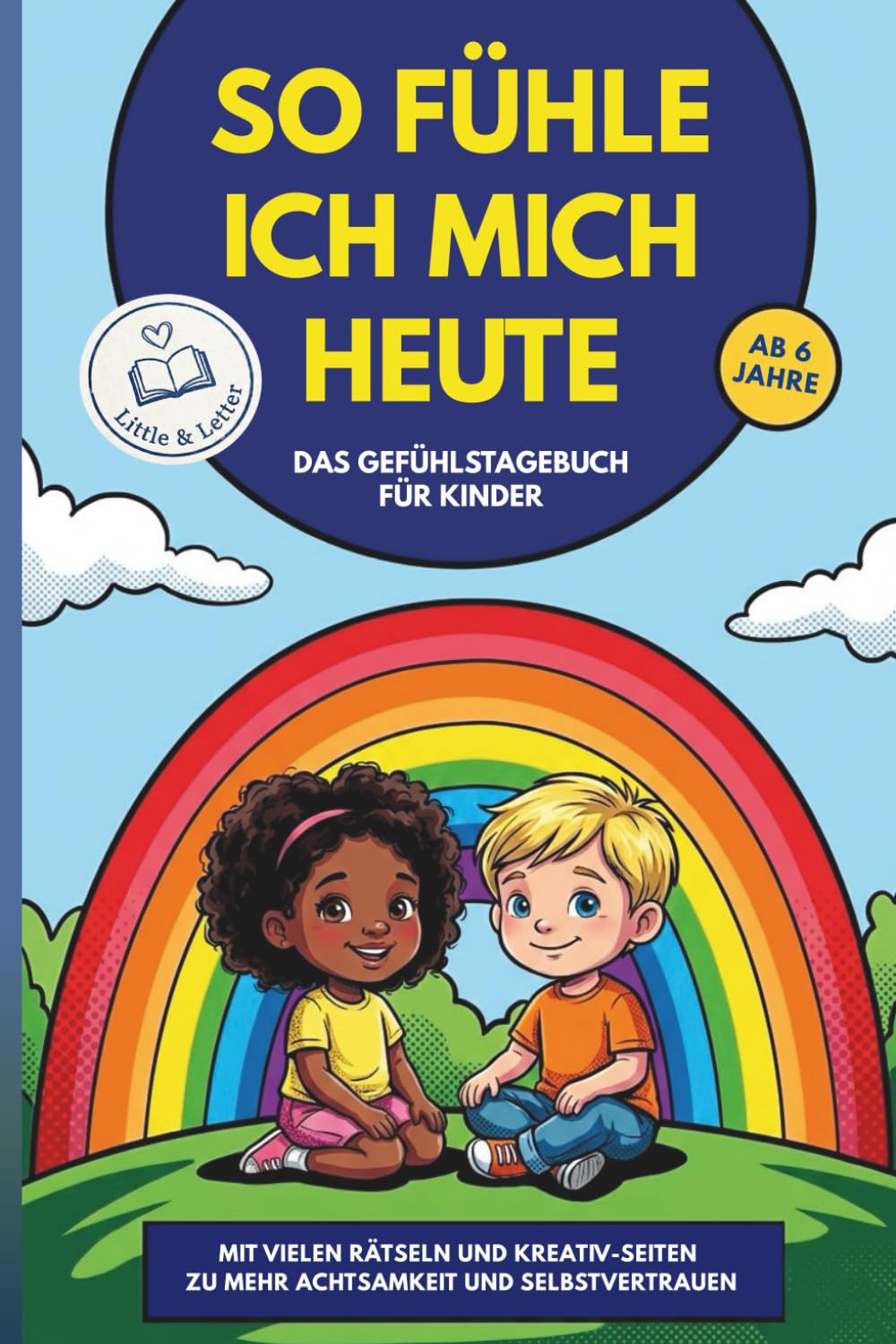 So fühle ich mich heute: Das Gefühlstagebuch für Kinder