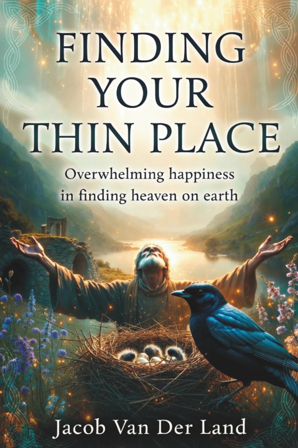 Finding Your Thin Place: Overwhelming happiness in finding heaven on Earth