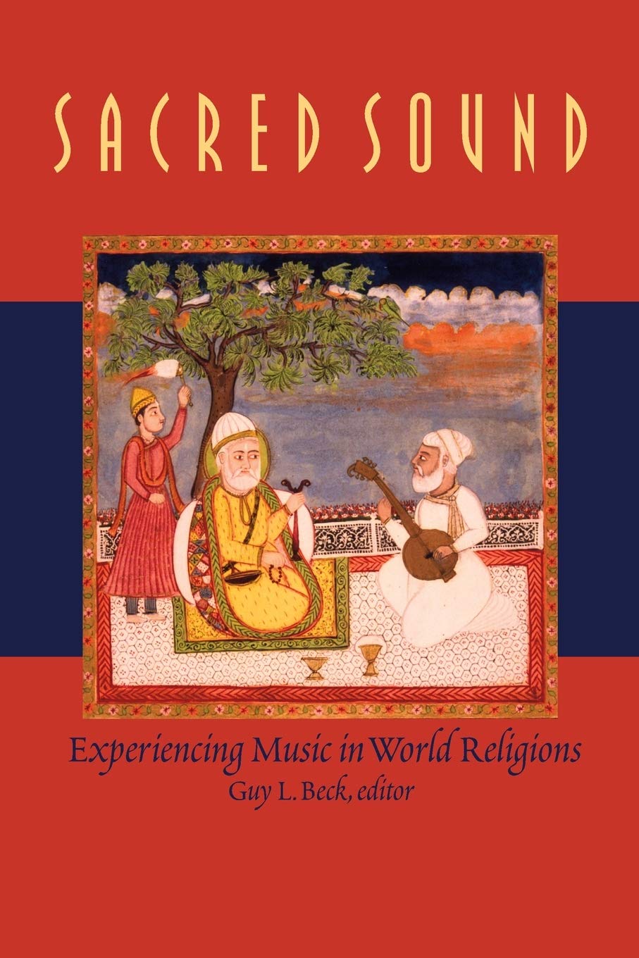 Sacred Sound: Experiencing Music in World Religions