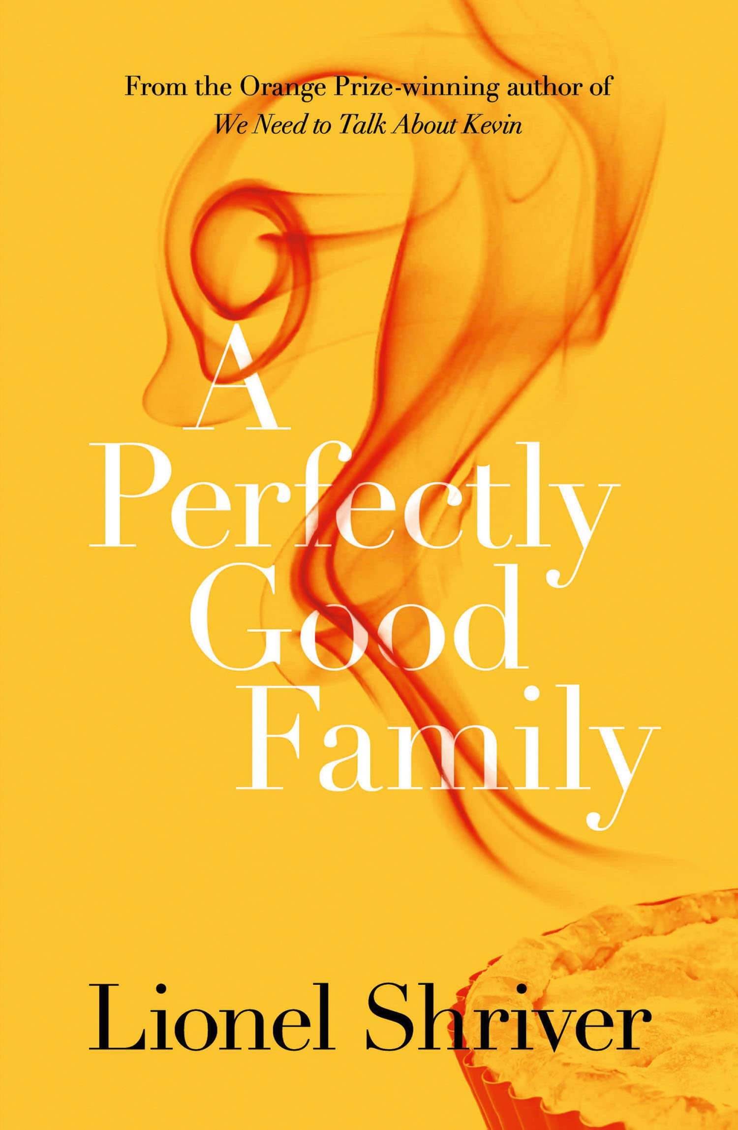 A Perfectly Good Family By Lionel Shriver. 9780007578023