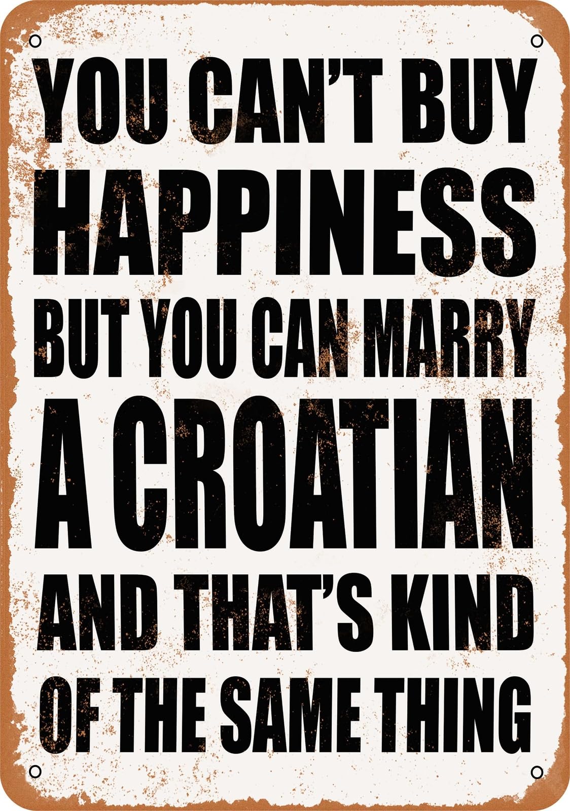Metal Sign - Marry a CROATIAN - Vintage Look home decor