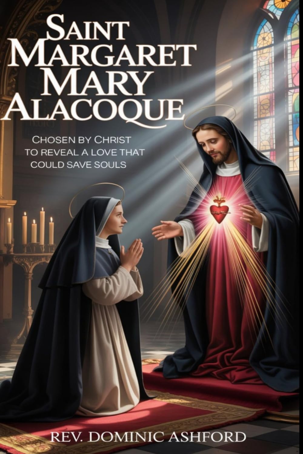 SAINT MARGARET MARY ALACOQUE: Chosen by Christ to Reveal a Love That Could Save Souls