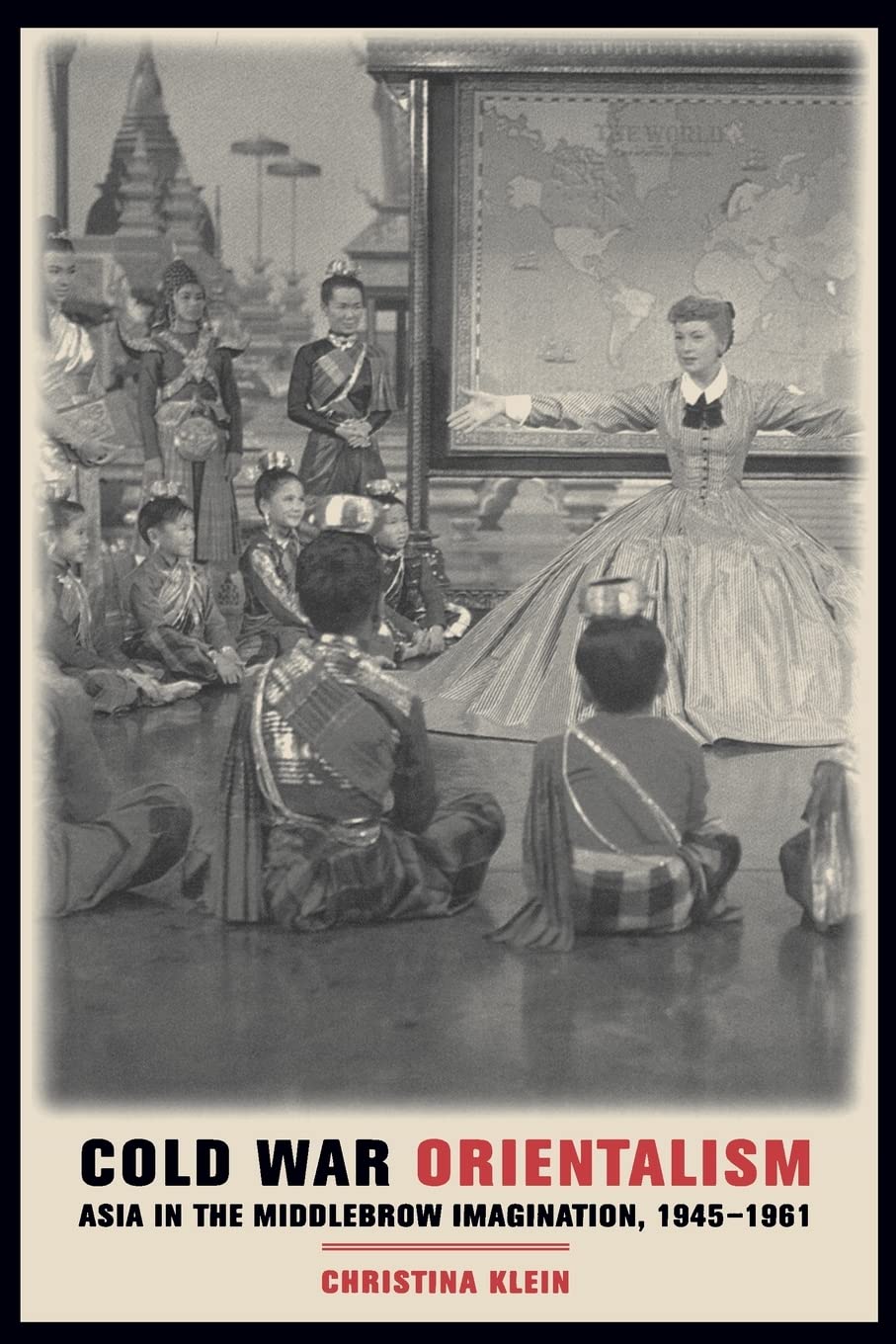 Cold War Orientalism: Asia in the Middlebrow Imagination, 1945-1961