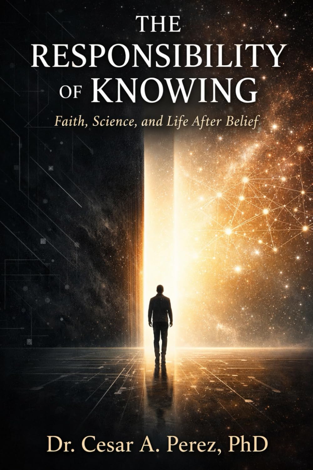 The Responsibility of Knowing: Faith, Science, and Life After Belief