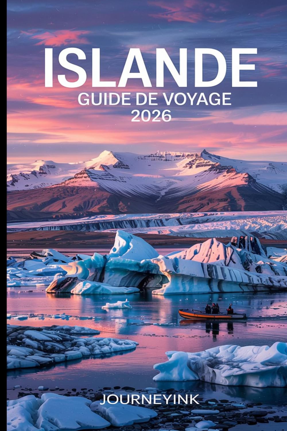 Islande Guide De Voyage 2026: Guide pratique des voyages en voiture : itinéraires, budget, attractions incontournables et conseils de voyage locaux