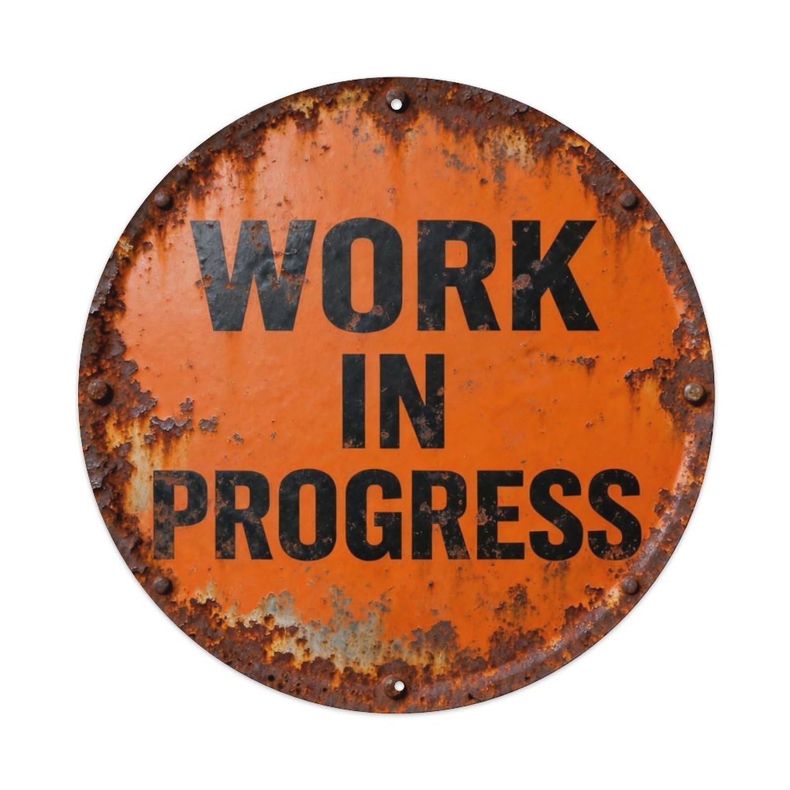 WORK IN PROGRESS Metal Tin Sign Plaque