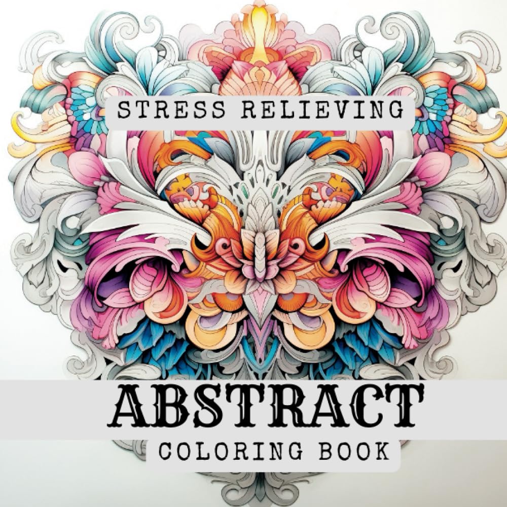 Stress Relieving Abstract: Coloring Book for Adults