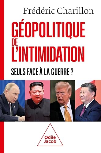 Couverture de Géopolitique de l'intimidation : Seuls face à la guerre ?