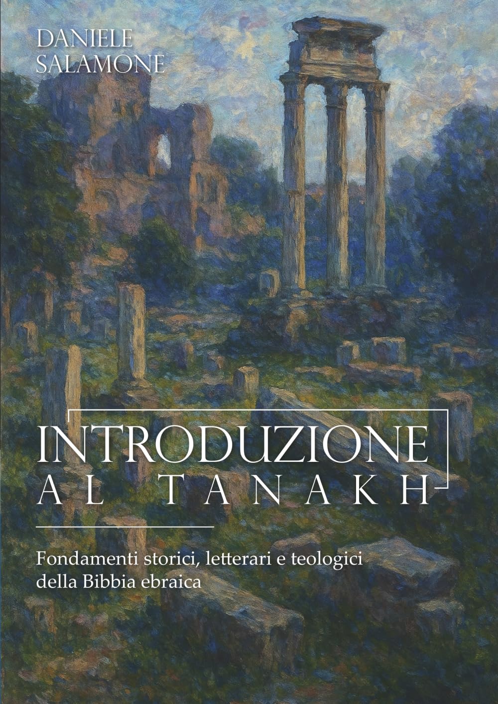 Introduzione al Tanakh: Fondamenti storici, letterari e teologici della Bibbia ebraica