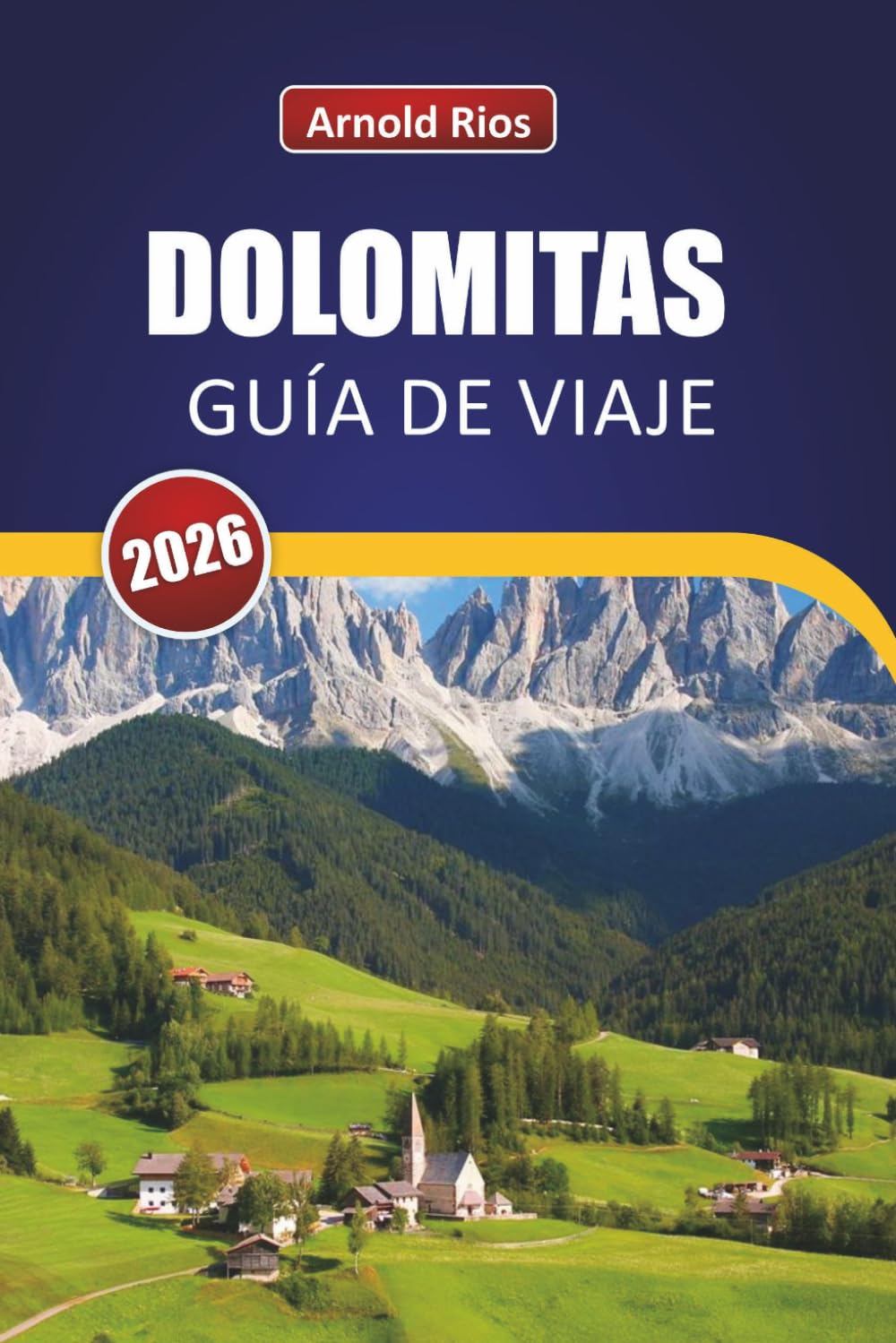 DOLOMITAS GUÍA DE VIAJE 2026: Paradas estacionales seleccionadas, presupuestos realistas y consejos útiles para visitantes independientes primerizos