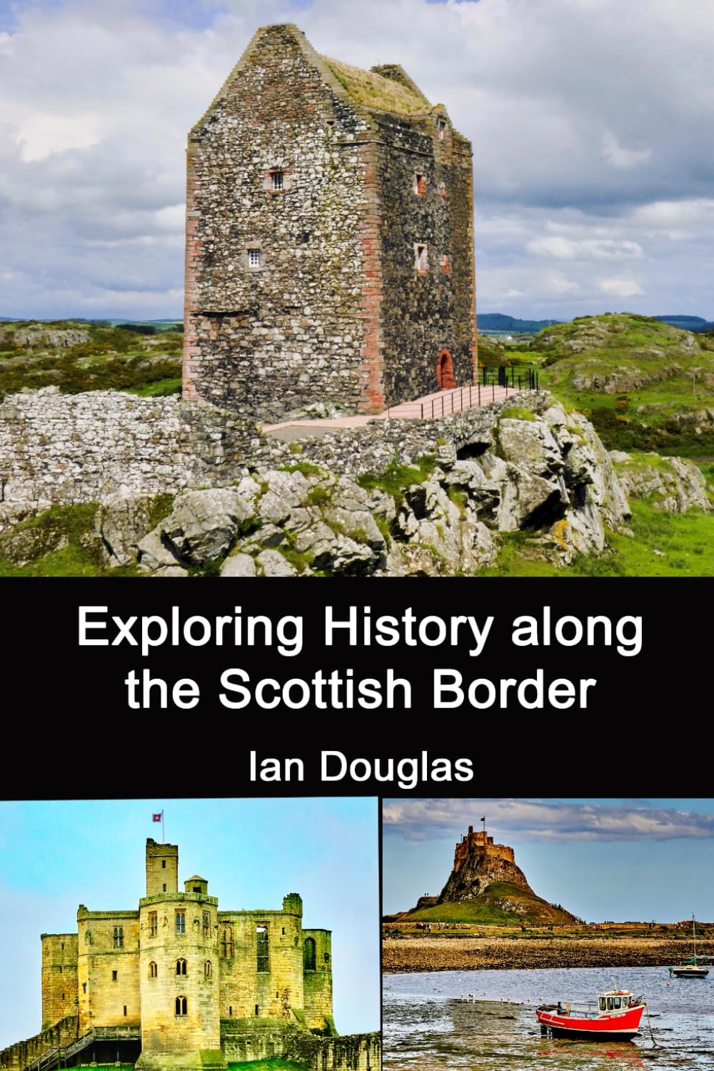 Exploring History along the Scottish Border: Updated Edition (Scottish History)
