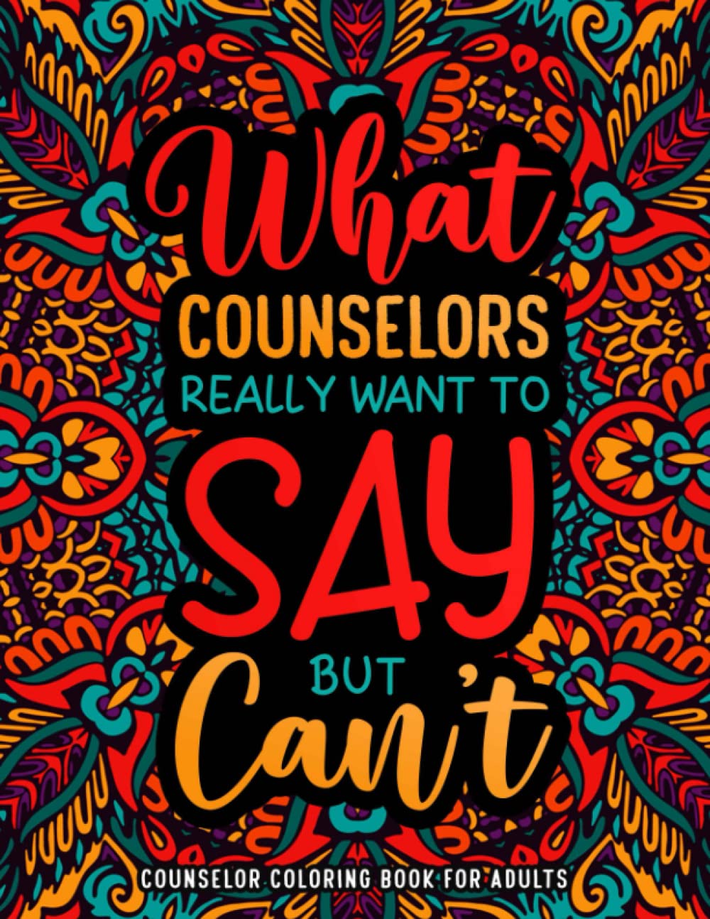 Counselor Coloring Book for Adults: A Relatable & Funny Appreciation Gift for Counselors for Relaxation