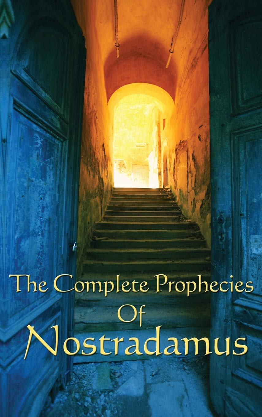 The Complete Prophecies of Nostradamus: A Classic Occult Text