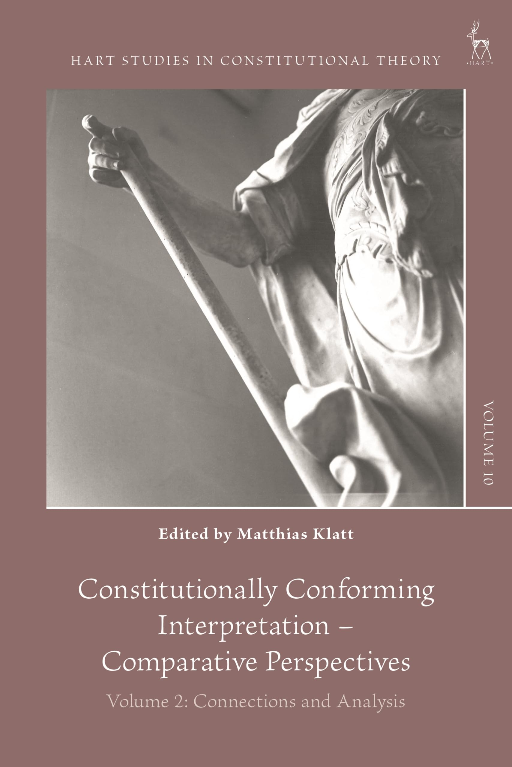 Constitutionally Conforming Interpretation – Comparative Perspectives: Volume 2: Connections and Analysis (Hart Studies in Constitutional Theory)