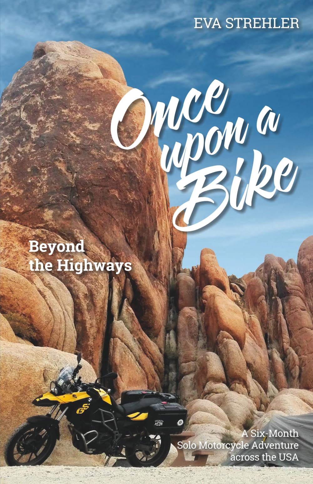 Once upon a Bike - Beyond the Highways: A Six-Month Solo Motorcycle Adventure across the USA