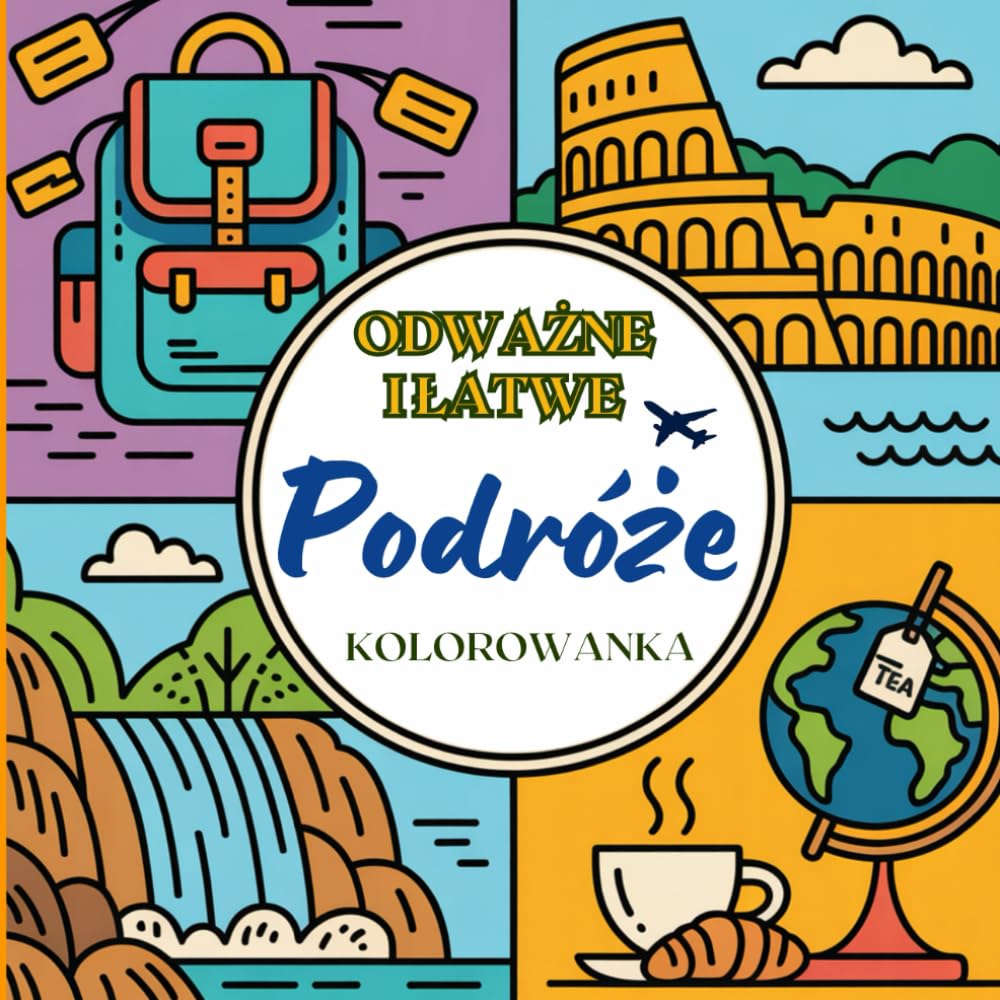 Odważne i Latwe Podróże Kolorowanka: Z łatwością pokoloruj wakacyjne krajobrazy i zrelaksuj się dzięki dużym, wyraźnym rysunkom kultowych zabytków i chwil przygody.