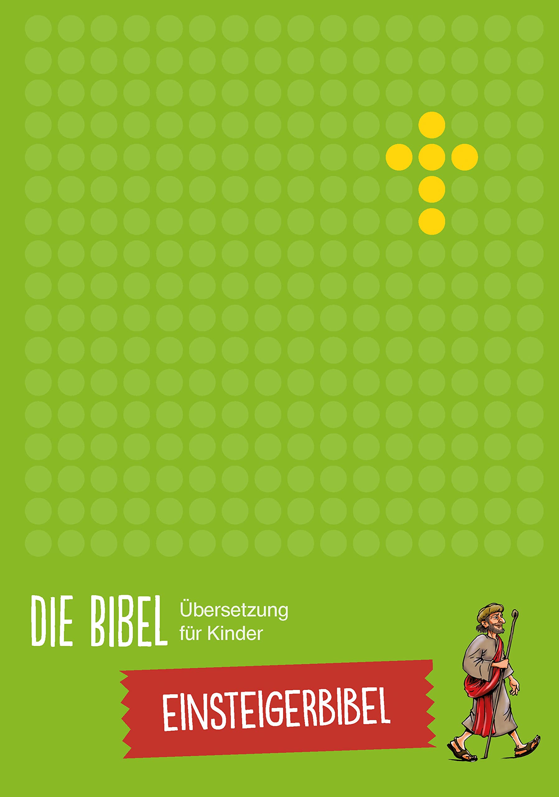 Die Bibel · Bibelübersetzung · Für Kinder (Einsteigerbibel) – Wort-für-Wort Übersetzung aus Altem und Neuem Testament, leicht lesbar