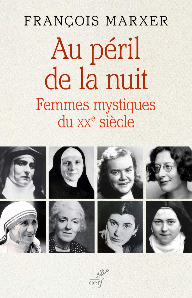 Au péril de la nuit: Femmes mystiques du XXe siècle