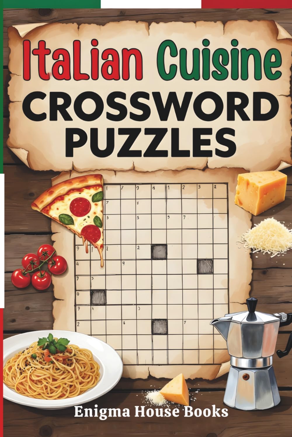 Italian Cuisine Crossword Puzzles: Easy & Fun Food-Themed Crosswords to Learn Italian Dishes, Ingredients and Culinary Culture