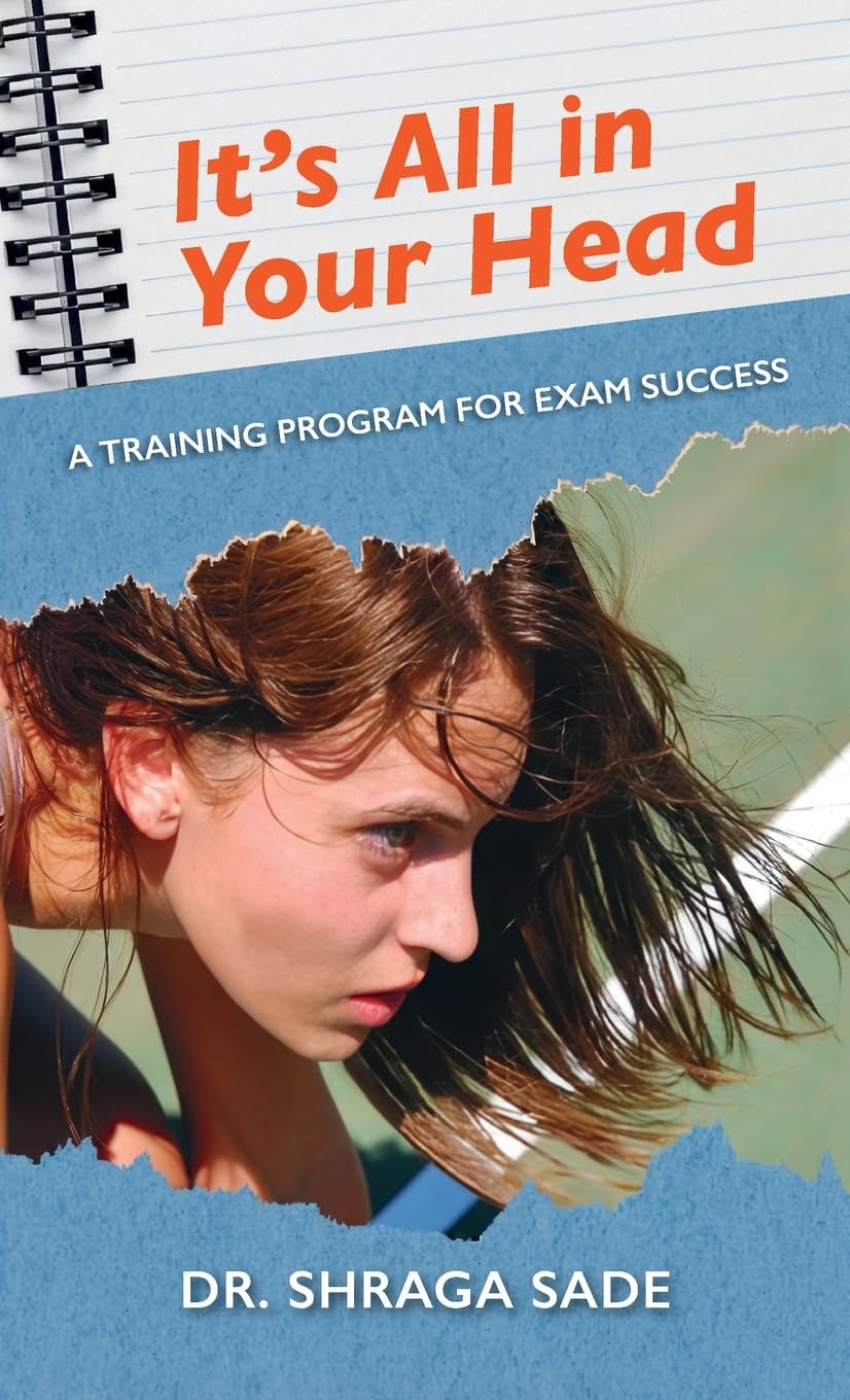 It’s All in Your Head: A TRAINING PROGRAM FOR EXAM SUCCESS