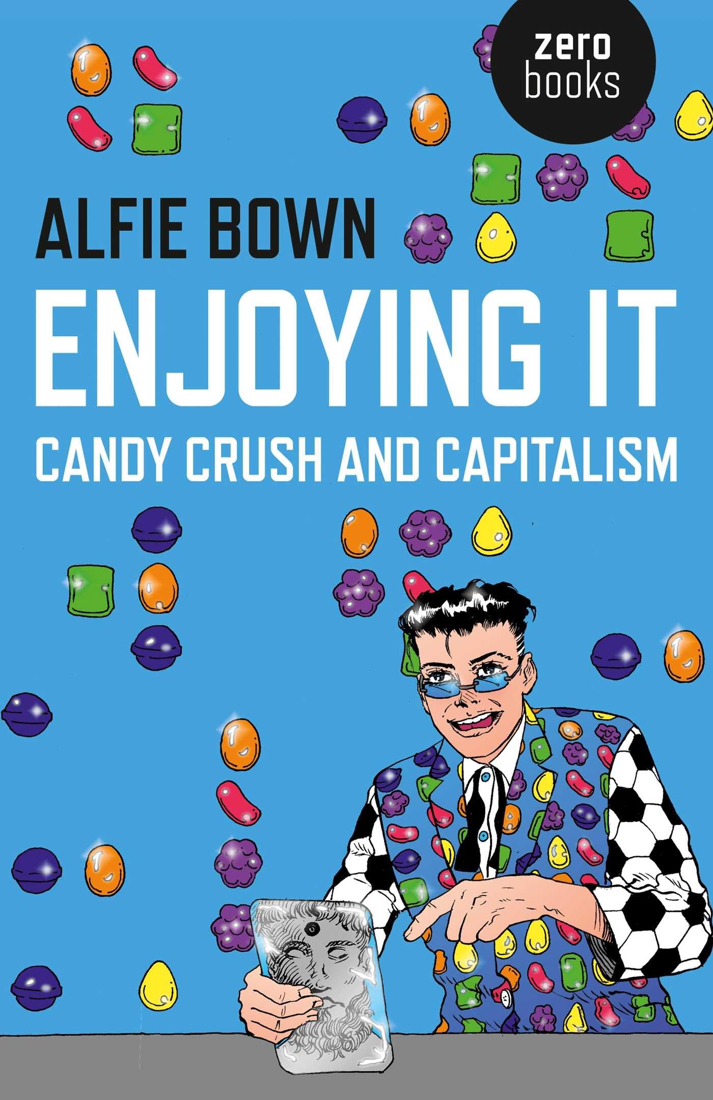Enjoying It: Candy Crush and Capitalism