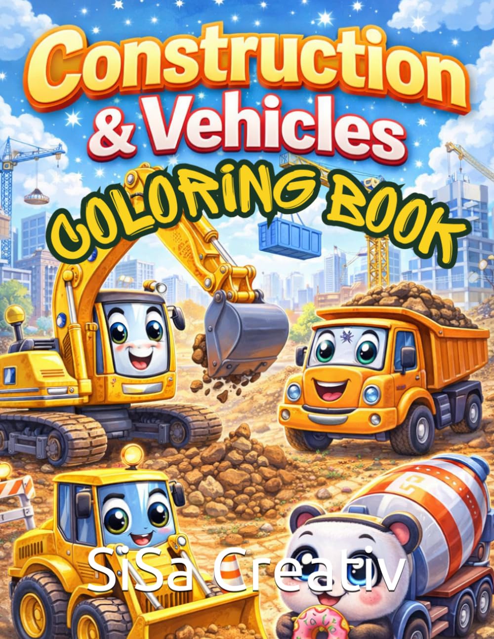 Construction Vehicles Coloring Book: Fun coloring pages for ages 3–7 with excavators, cranes, trucks and building site machines
