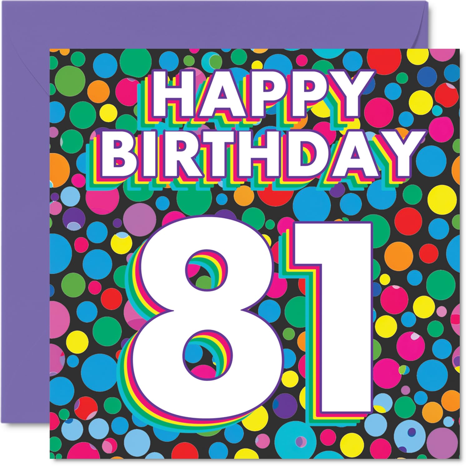 81st Birthday Cards for Women Men - Funky Rainbow Dots - Happy Birthday Card for 81 Year Old Woman Man Nan Auntie Nanny Dad, 145mm Bday Greeting Cards