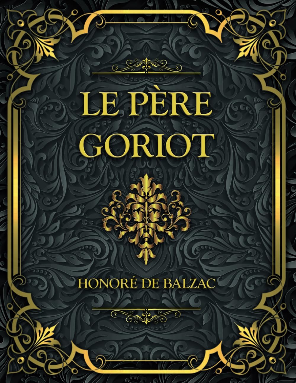 Le Père Goriot: Honoré de Balzac