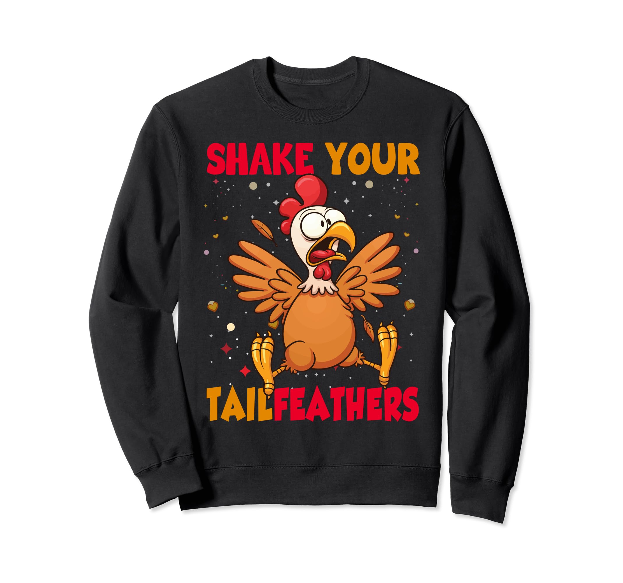 Shake Your Tailfeathers Sweatshirt