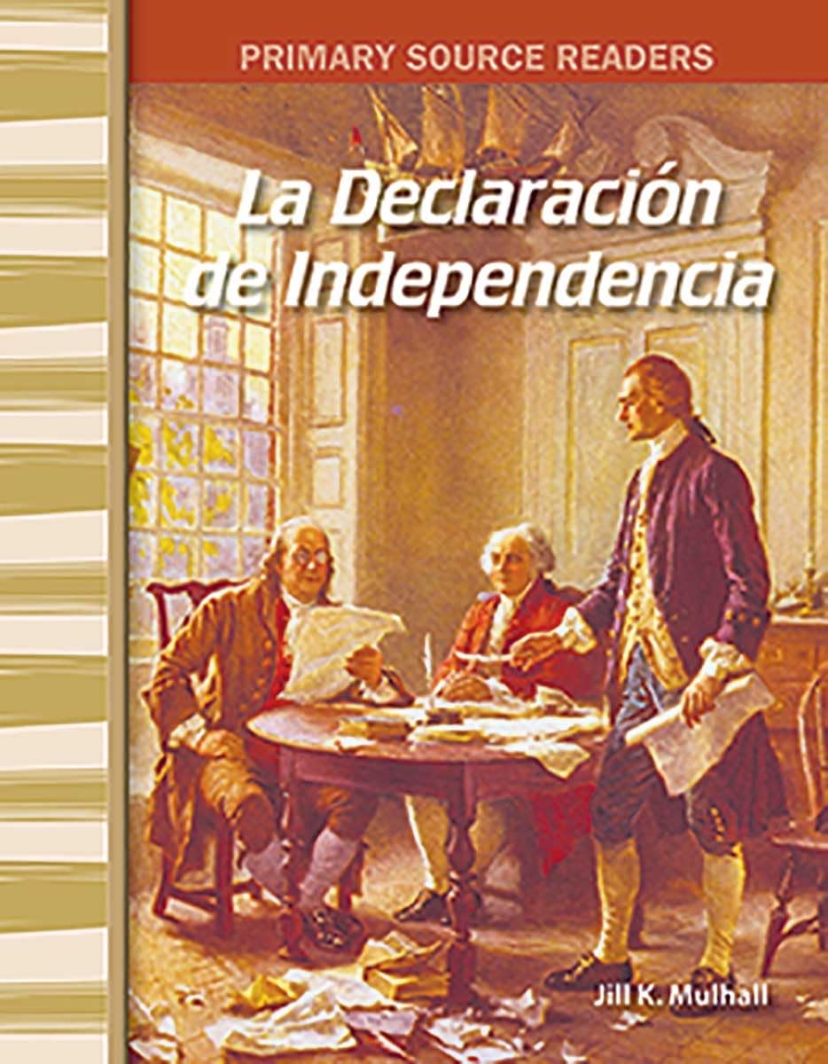 La Declaracion de la Independencia (The Declaration of Independence) (Spanish Version) (Social Studies Readers) (Spanish Edition)