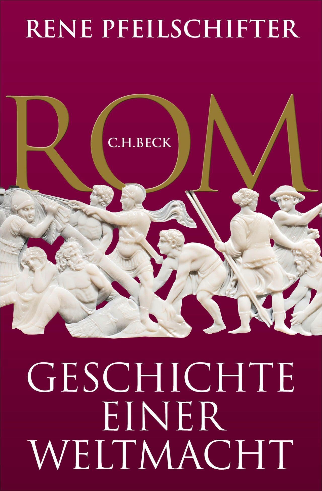 Rom: Geschichte einer Weltmacht