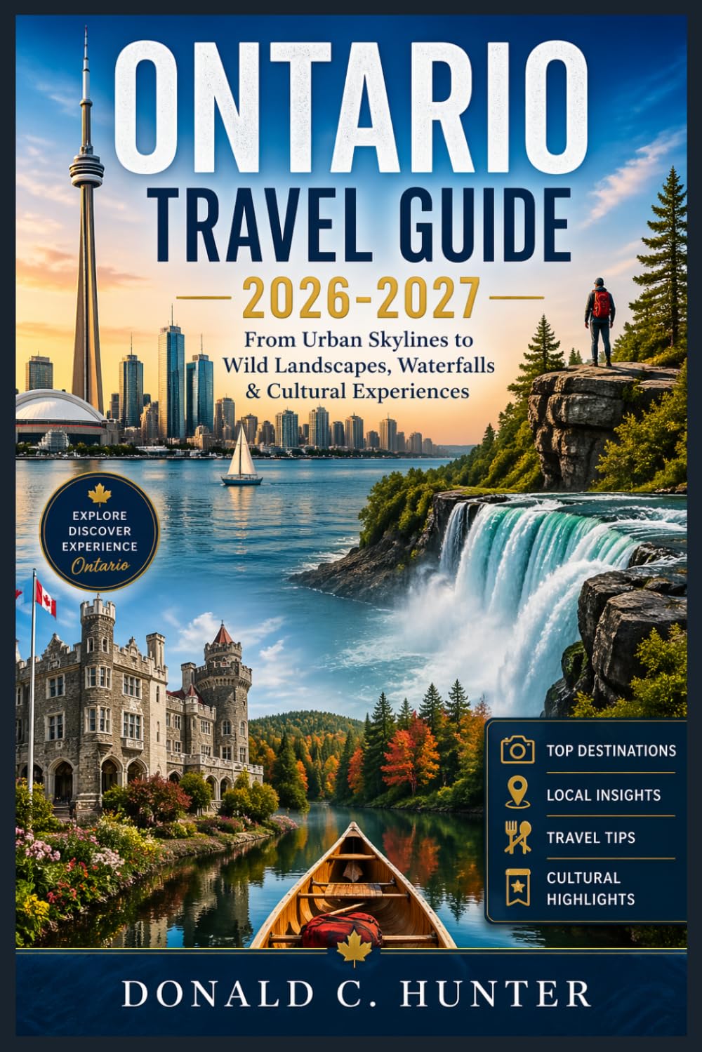 ONTARIO TRAVEL GUIDE 2026-2027: From Urban Skylines to Wild Landscapes, Waterfalls & Cultural Experiences