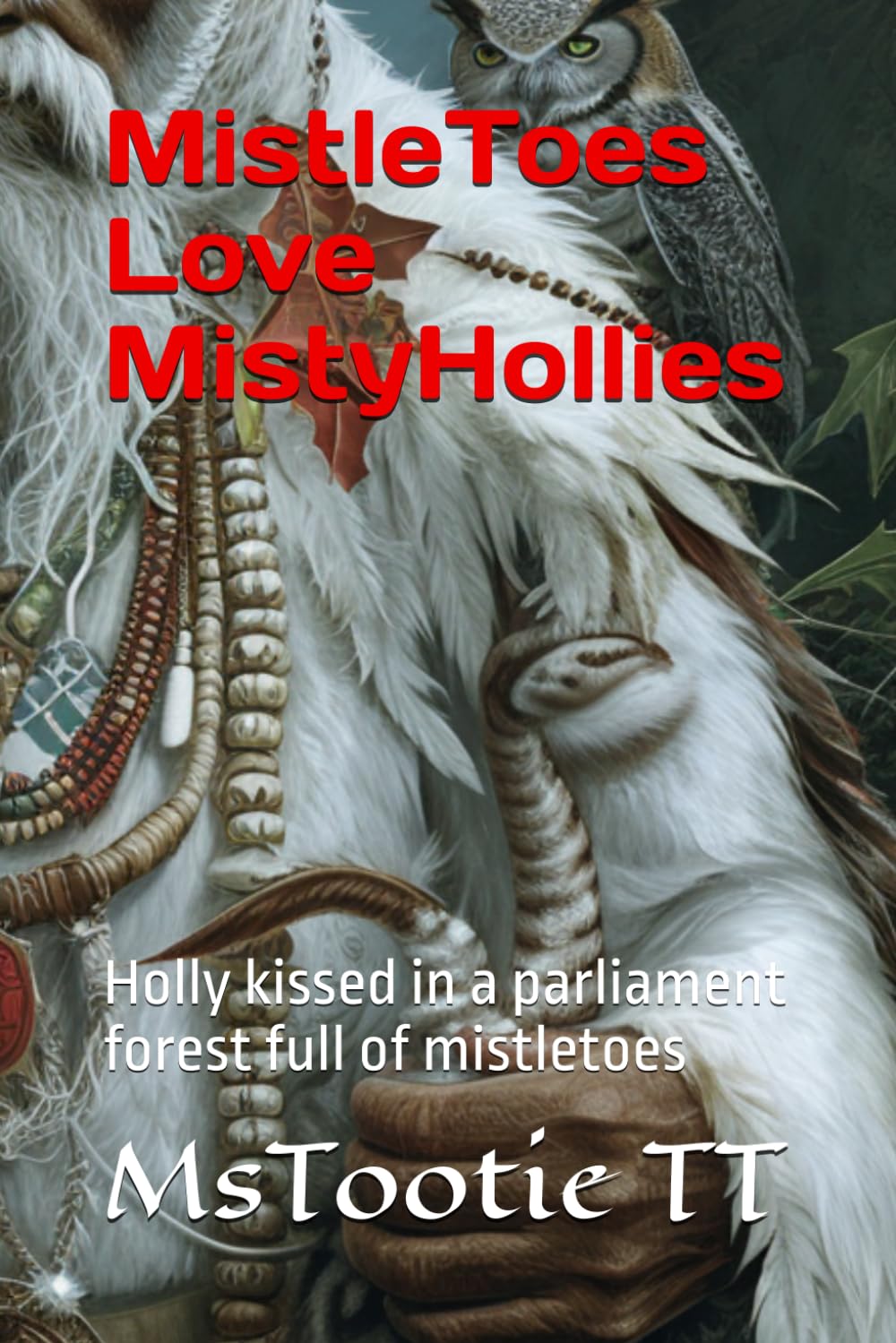 MistleToes Love MistyHollies: Holly kissed in a parliament forest full of mistletoes