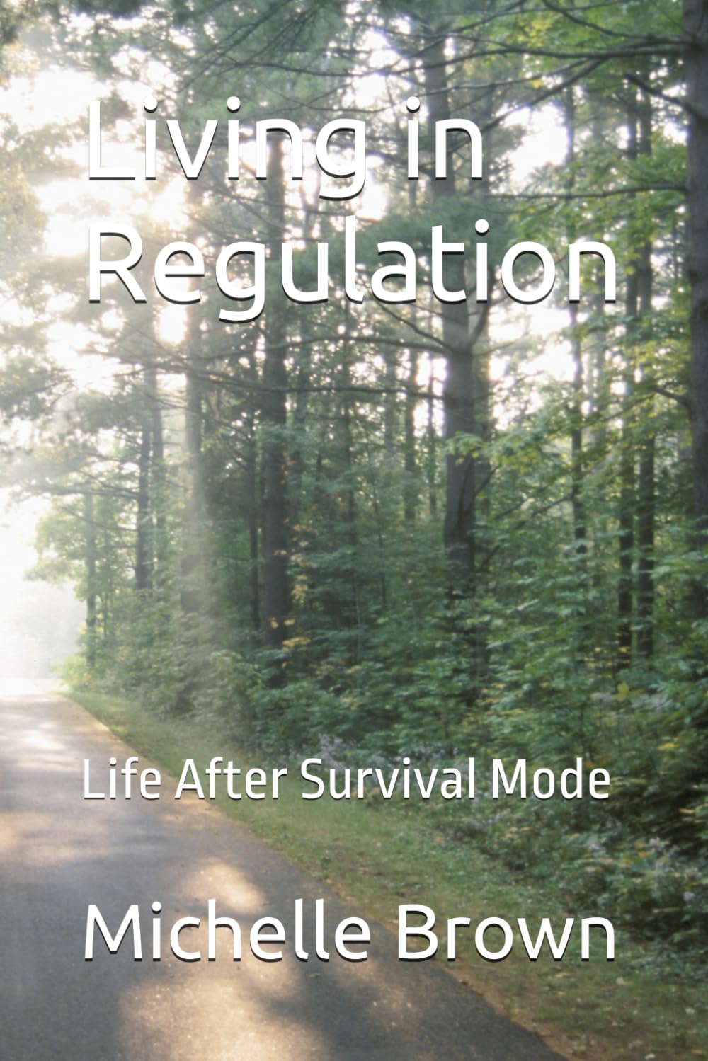Living in Regulation: Life After Survival Mode