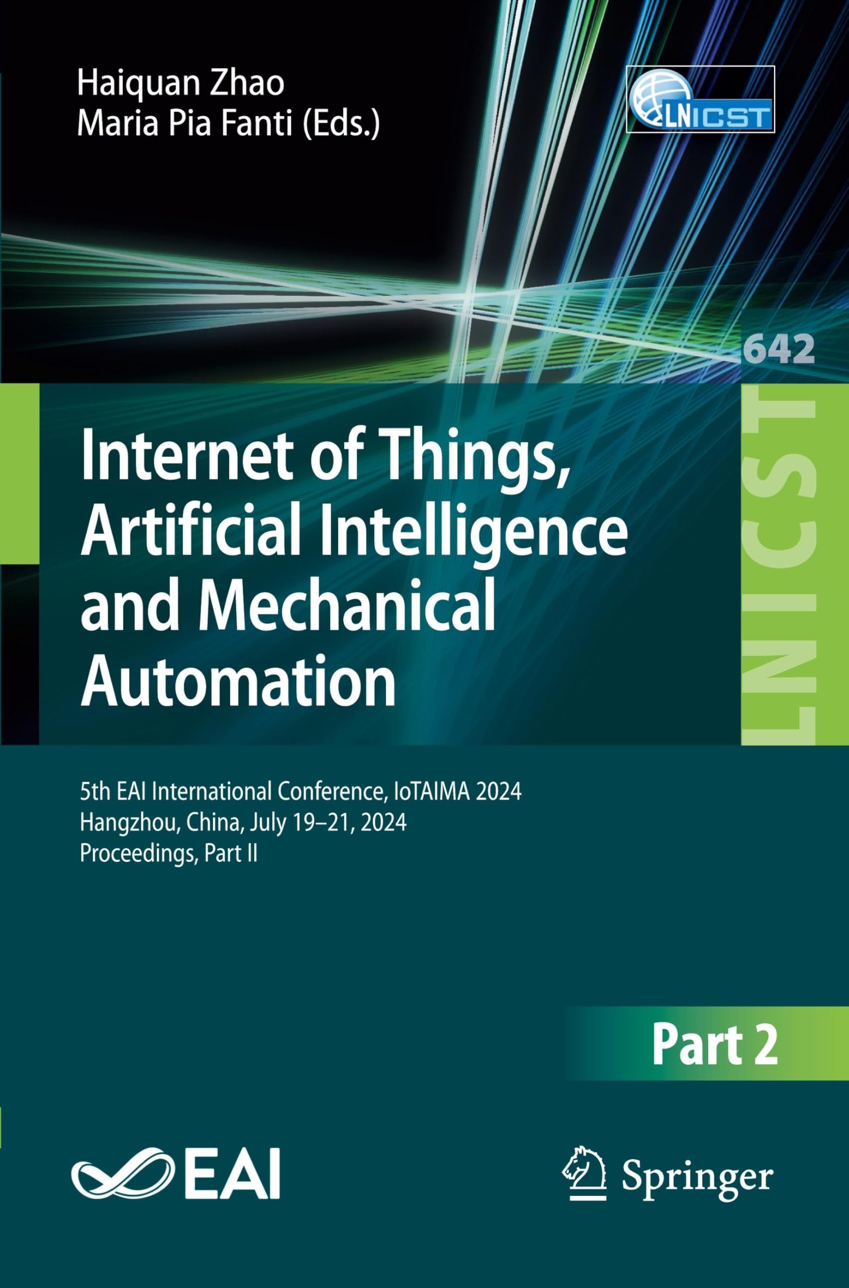 Internet of Things, Artificial Intelligence and Mechanical Automation: 5th EAI International Conference, IoTAIMA 2024, Hangzhou, China, July 19–21, ... and Telecommunications Engineering, 642)