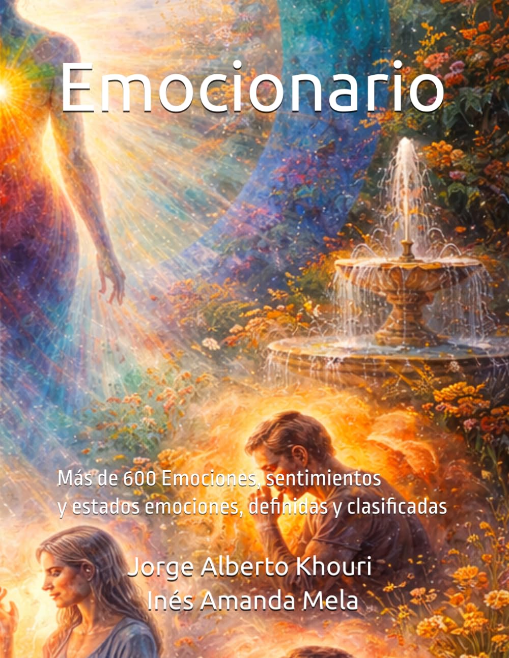 Emocionario: Más de 600 Definiciones y clasificación de emociones, sentimientos, estados emocionales