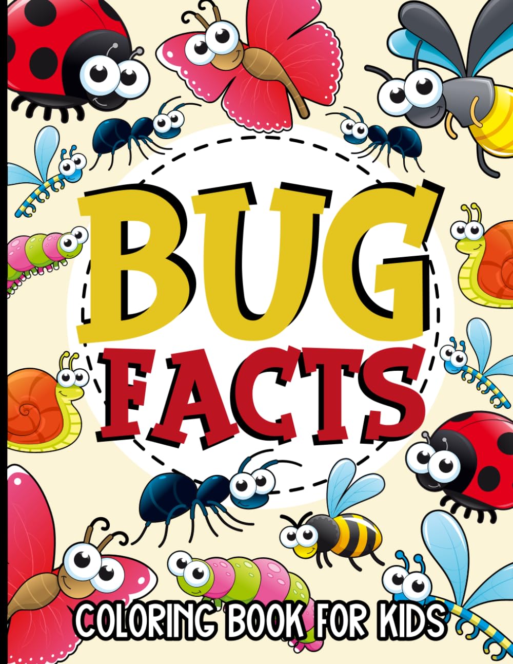 Bug Facts Coloring Book for Kids: Color and Learn Interesting Insect Facts About Butterflies, Ladybugs, Bees and More
