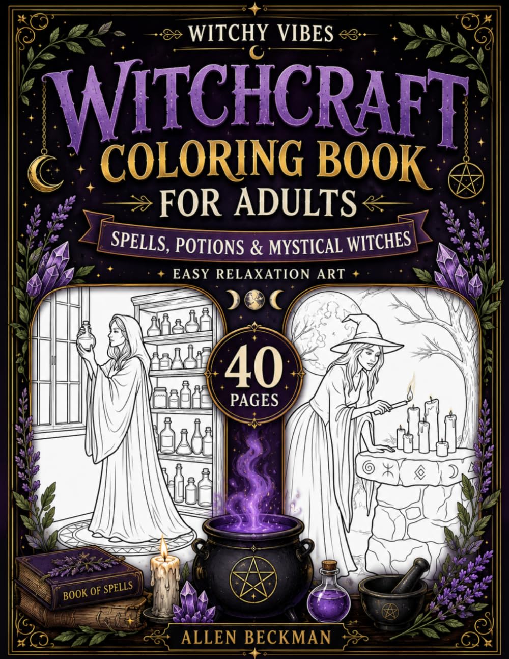 Witchcraft Coloring Book for Adults: Spells, Potions & Mystical Witches (Witchy Vibes)