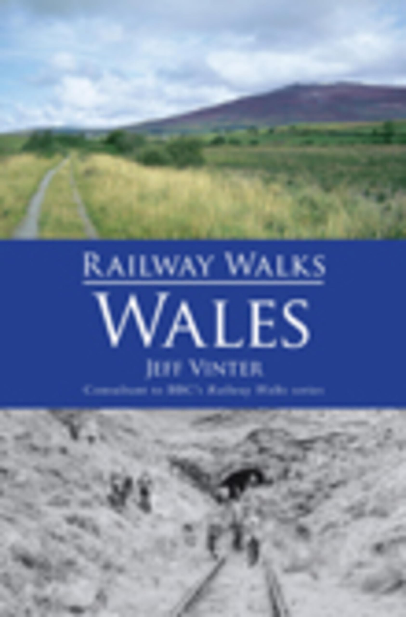 Railway Walks: Wales,Jeff Vinter