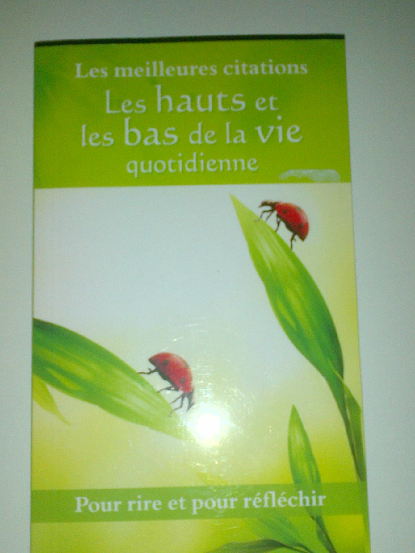 Les hauts et les bas de la vie quotidienne (Les Meilleures Citations) [Paperback]