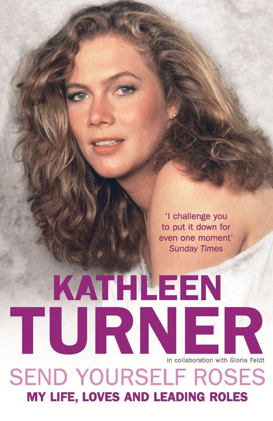 Send Yourself Roses by Kathleen Turner (Paperback Book)