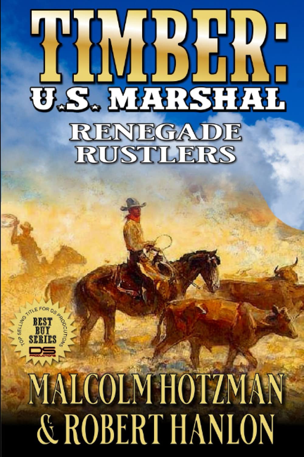 Timber: United States Marshal: Renegade Rustlers: A Western Adventure (Timber: United States Marshal Western)