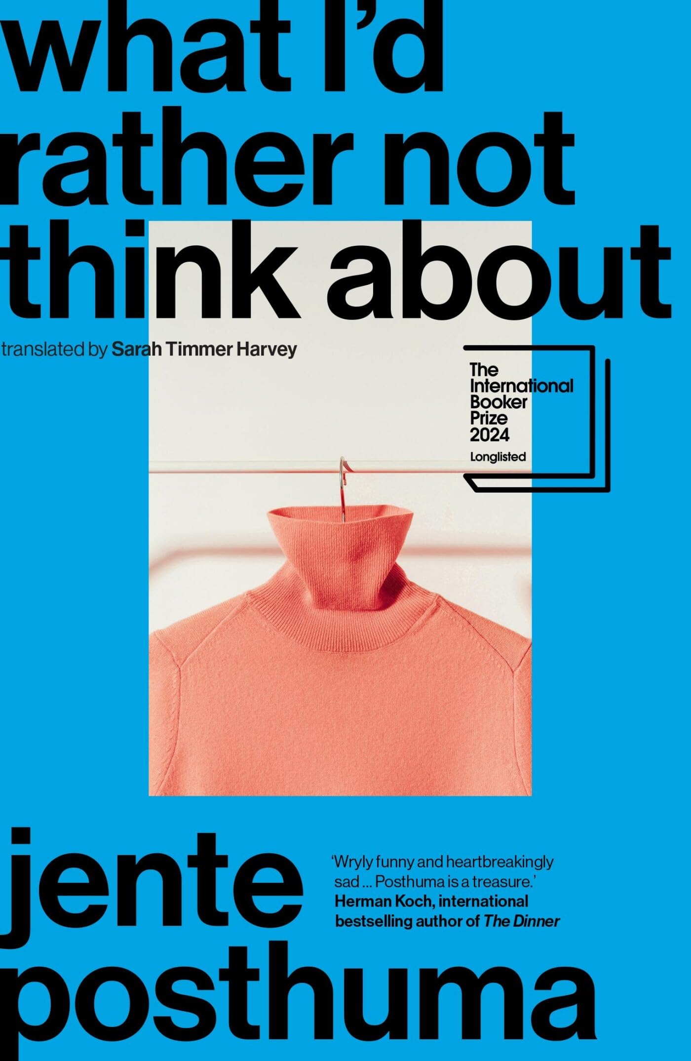 What I’d Rather Not Think About by Jente Posthuma (Paperback Book)