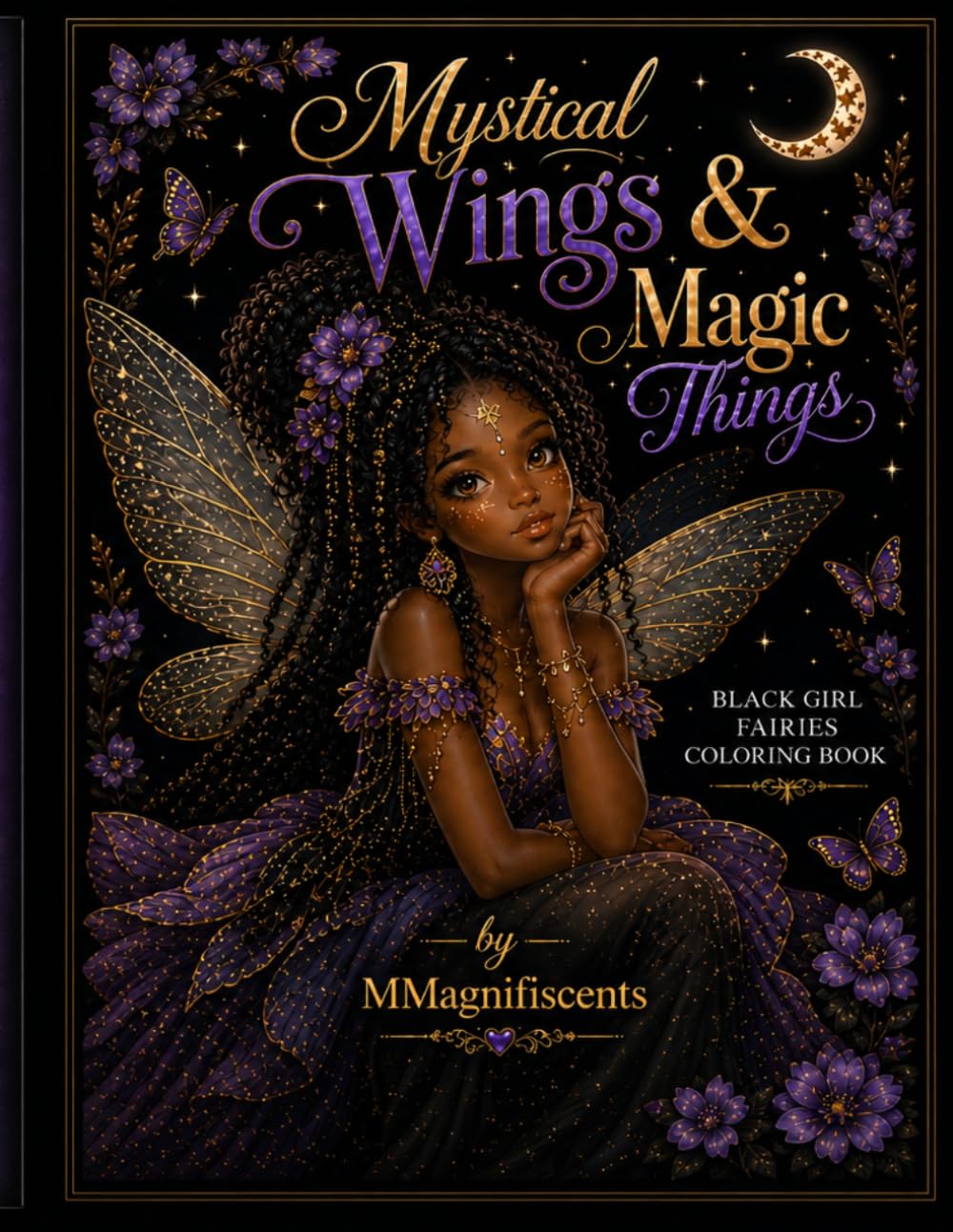 Mystical Wings and Magic Things: Black Girl Fairies Coloring Book