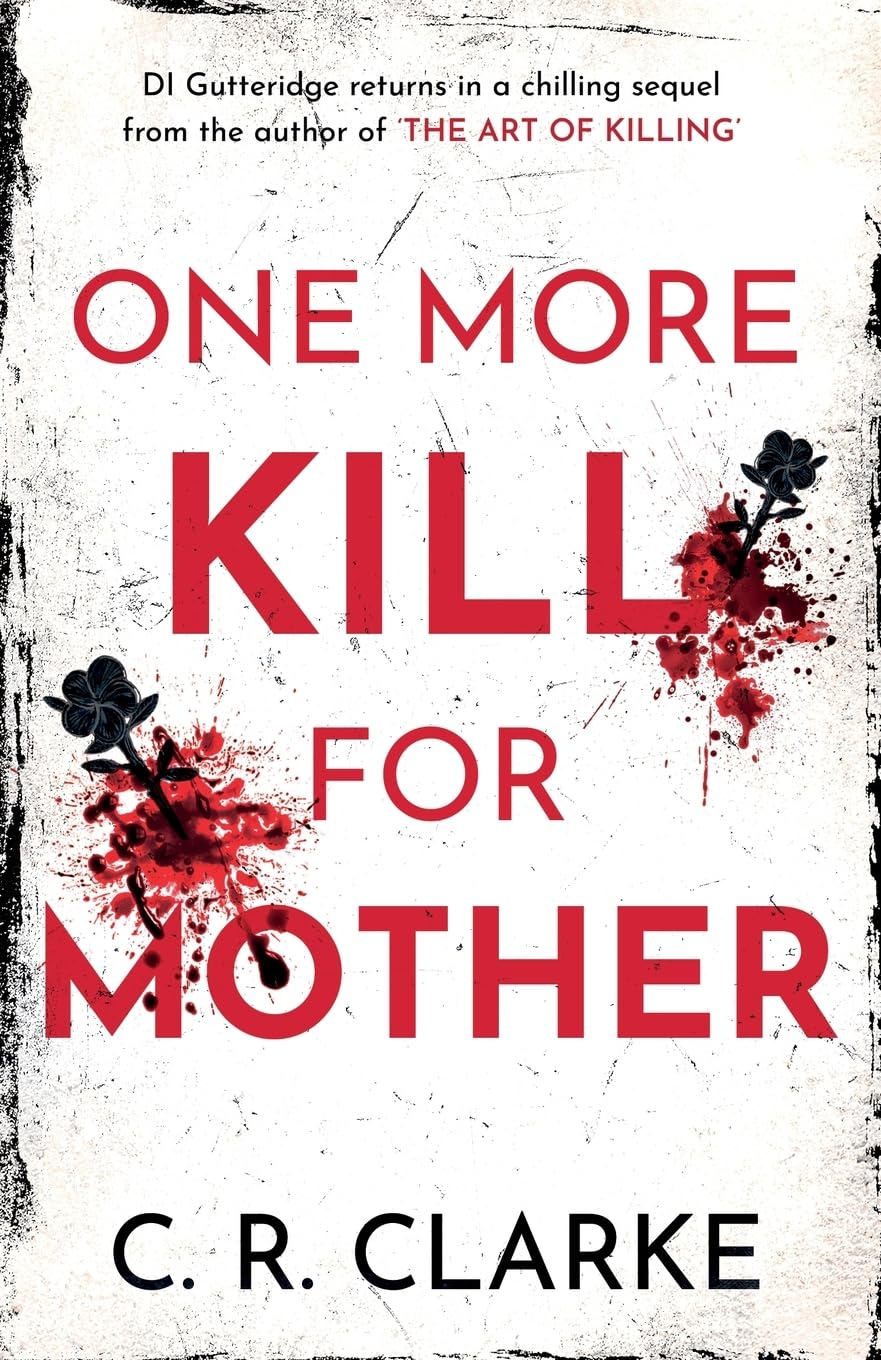 One More Kill For Mother (DI Gutteridge Series)