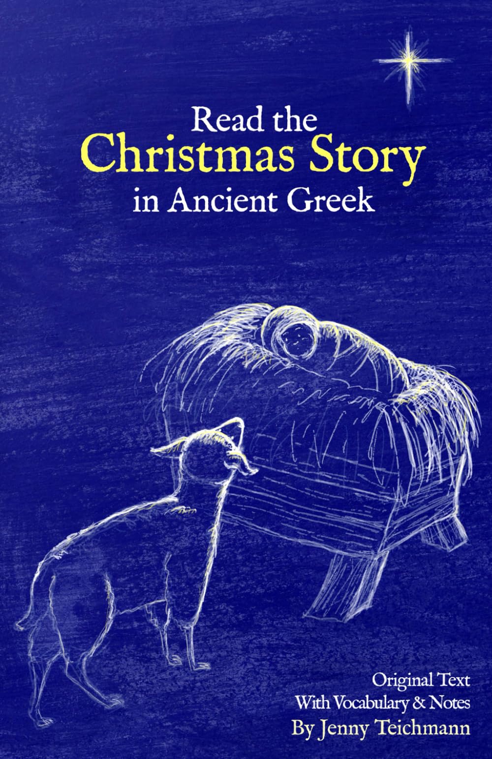 Read the Christmas Story in Ancient Greek (Argos Press: Learn Ancient Greek)